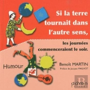 Si La Terre Tournait Dans L'Autre Sens, Les Journées Commenceraient Le Soir