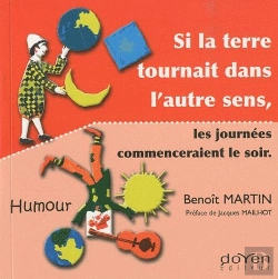 Bertrand.pt - Si La Terre Tournait Dans L'Autre Sens, Les Journées Commenceraient Le Soir