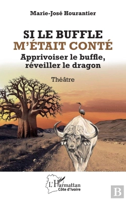 Bertrand.pt - Si Le Buffle M'Était Conté : Apprivoiser Le Buffle, Réveiller Le Dragon