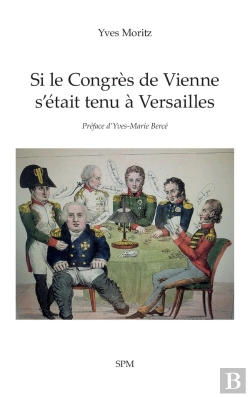 Bertrand.pt - Si Le Congrès De Vienne S'Était Tenu À Versailles