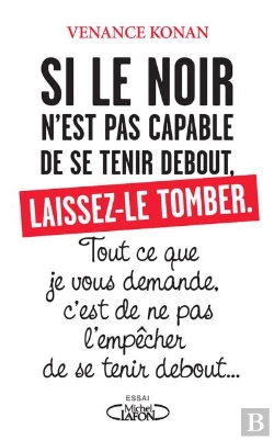 Bertrand.pt - Si Le Noir N'Est Pas Capable De Se Tenir Debout, Laissez-Le Tomber