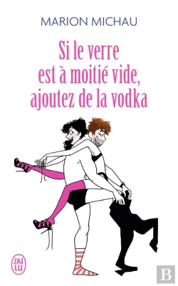 Bertrand.pt - Si Le Verre Est À Moitié Vide, Ajoutez De La Vodka