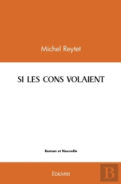 Si Les Cons Volaient