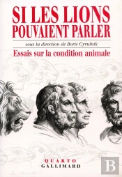 Si Les Lions Pouvaient Parler : Essais Sur La Condition Animale