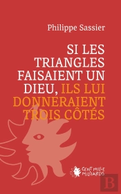 Si Les Triangles Faisaient Un Dieu, Ils Lui Donneraient Trois Côtés