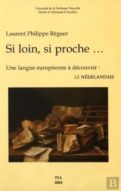 Bertrand.pt - Si Loin, Si Proche... Une Langue Europeenne A Decouvrir : Le Neerlandais