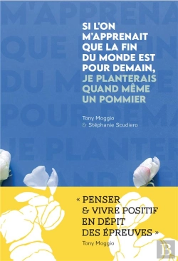Bertrand.pt - Si L'On M'Apprenait Que La Fin Du Monde Est Pour Demain, Je Planterais Quand Même Un Pommier