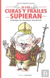Si Los Curas Y Fraile Supieran