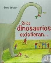 Si Los Dinosaurios Existieran...