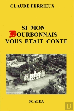 Bertrand.pt - Si Mon Bourbonnais Vous Était Conté