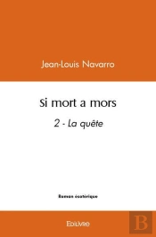 Si Mort A Mors - 2 - La Quete