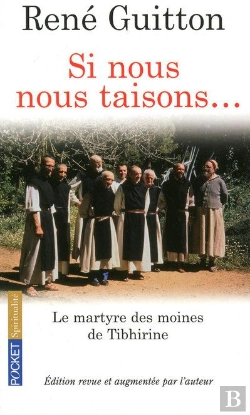 Bertrand.pt - Si Nous Nous Taisons... Le Martyre Des Moines De Tibhirine