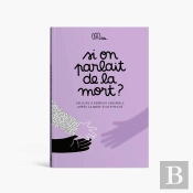 Si On Parlait De La Mort ? : Un Livre À Remplir Ensemble Après La Mort D'Un Proche