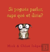 Si Pogués Parlar, Saps Què Et Diria?