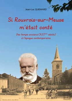 Bertrand.pt - Si Rouvrois Sur Meuse M'Était Conté : Des Temps Anciens (Xiième Siècle) À L'Époque Contemporaine