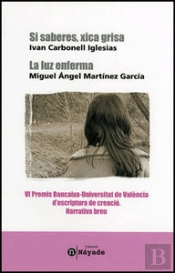 Si Saberes Xica Grisa / La Luz Enferma
