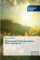 !Si Se Puede! First-Generation, Latino Immigrant