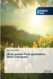 !Si Se Puede! First-Generation, Latino Immigrant