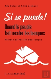 Si Se Puede ! Quand Le Peuple Fait Reculer Les Banques