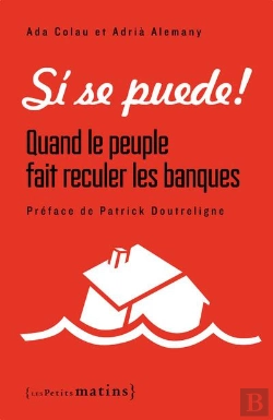 Bertrand.pt - Si Se Puede ! Quand Le Peuple Fait Reculer Les Banques