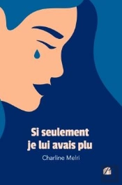Si Seulement Je Lui Avais Plu