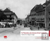 Si Tramelan Nous Était Conté : Histoire D'Un Village En Images