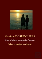 Si Tu M'Aimes Comme Je T'Aime ; Mes Années Collège