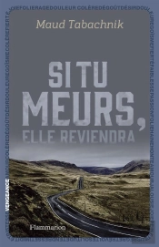 Si Tu Meurs, Elle Reviendra