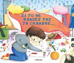 Bertrand.pt - Si Tu Ne Ranges Pas Ta Chambre