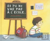 Si Tu Ne Vas Pas À L'École...