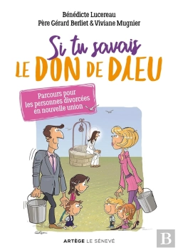 Bertrand.pt - Si Tu Savais Le Don De Dieu : Parcours Pour Les Personnes Divorcées En Nouvelle Union