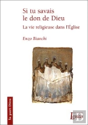 Si Tu Savais Le Don De Dieu ; Un Avenir Pour La Vie Religieuse ?