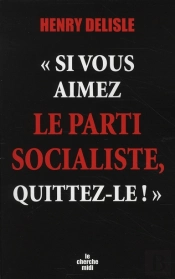 'Si Vous Aimez Le Parti Socialiste, Quittez-Le !'