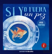 Si Yo Fuera Un Pez
