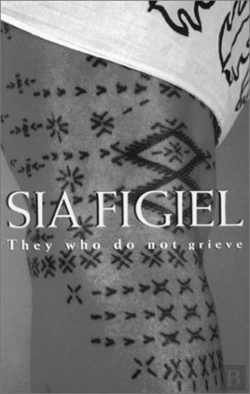 Bertrand.pt - Sia Figiel - They Who Do Not Grieve