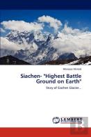 Siachen- ''Highest Battle Ground On Earth''