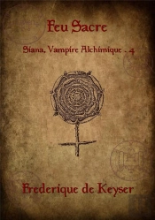 Siana, Vampire Alchimique T.4 ; Feu Sacré