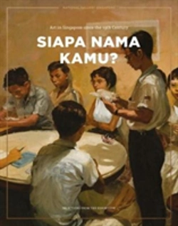 Bertrand.pt - Siapa Nama Kamu? Art In Singapore Since The 19th Century