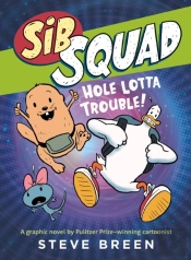 Sib Squad: Hole Lotta Trouble!