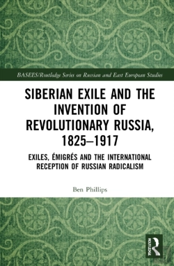 Bertrand.pt - Siberian Exile And The Invention Of Revolutionary Russia, 1825â€“1917