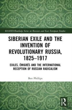 Bertrand.pt - Siberian Exile And The Invention Of Revolutionary Russia, 1825â€“1917