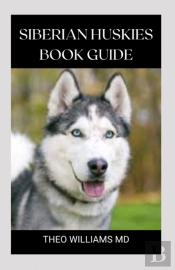 Siberian Huskies Book Guide