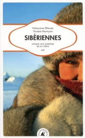 Sibériennes ; Voyage Aux Confins De La Taïga