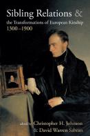 Sibling Relations And The Transformations Of European Kinship, 1300-1900