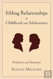 Sibling Relationships In Childhood And Adolescence