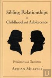 Sibling Relationships In Childhood And Adolescence