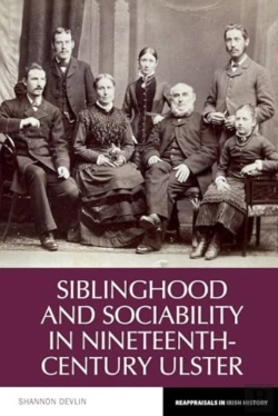Bertrand.pt - Siblinghood And Sociability In Nineteenth-Century Ulster
