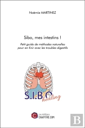 Sibo, Mes Intestins ! - Petit Guide De Methodes Naturelles Pour En Finir Avec Les Troubles Digestifs