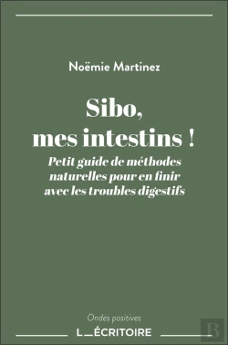 Bertrand.pt - Sibo, Mes Intestins ! : Petit Guide De Méthodes Naturelles Pour En Finir Avec Les Troubles Digestifs