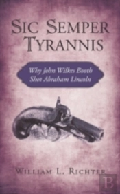 Sic Semper Tyrannis: Why John Wilkes Boo